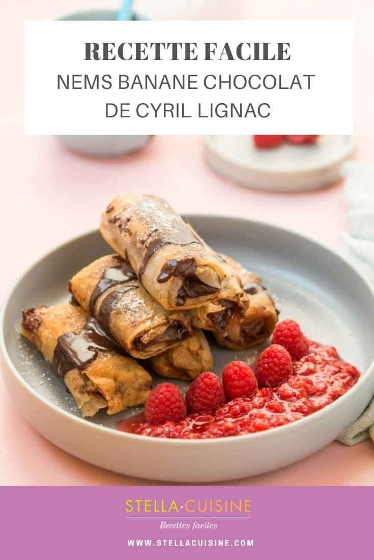 Recette de Nems banane, chocolat, framboises de Cyril Lignac (Tous en Cuisine), la recette du délicieux dessert de l'émission sur M6 !